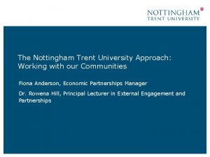The Nottingham Trent University Approach Working with our
