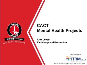 CACT Mental Health Projects Alex Levey Early Help