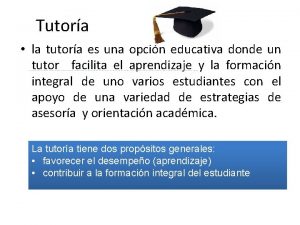 Tutora la tutora es una opcin educativa donde