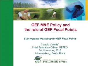 GEF ME Policy and the role of GEF