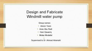 Windmill water pump design and construction