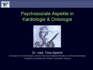 Psychosoziale Aspekte in Kardiologie Onkologie Dr med Timo