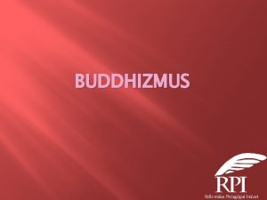 BUDDHIZMUS Gautama Sziddhrtha egy fgefa alatt meditlva megvilgosodott