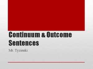 Continuum Outcome Sentences Mr Tyzinski Continuum Activity q