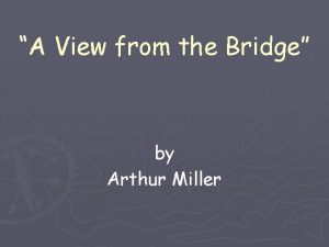 A View from the Bridge by Arthur Miller