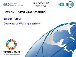 GEO PLENARY XIII SIDE EVENT SESSION 5 WORKING