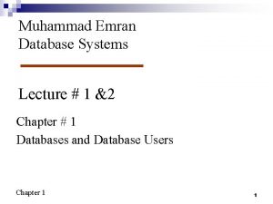 Muhammad Emran Database Systems Lecture 1 2 Chapter