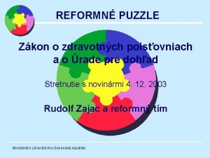 REFORMN PUZZLE Zkon o zdravotnch poisovniach a o