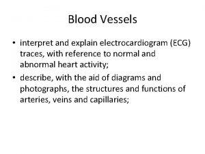 Blood Vessels interpret and explain electrocardiogram ECG traces