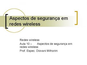 Aspectos de segurana em redes wireless Redes wireless