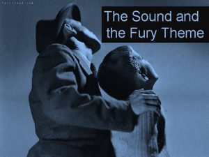 The sound and the fury theme