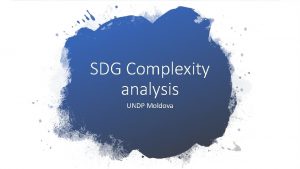 SDG Complexity analysis UNDP Moldova Prerequisites SDG are