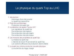 La physique du quark Top au LHC 1