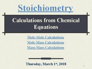 Stoichiometry Calculations from Chemical Equations MoleMole Calculations MoleMass