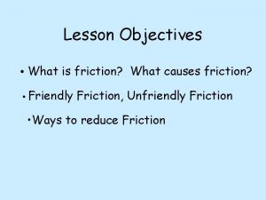 What causes friction What causes friction