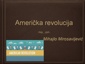 Amerika revolucija Mihajlo Mirosavljevi Amerika revolucija 1776 1783