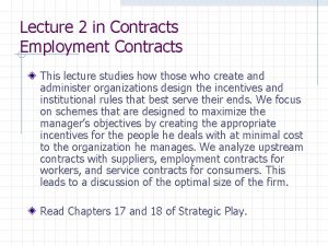 Lecture 2 in Contracts Employment Contracts This lecture