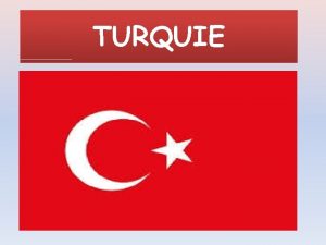 TURQUIE HISTOIRE Turquie Une histoire longue de 8000