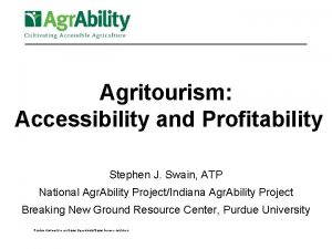 Agritourism Accessibility and Profitability Stephen J Swain ATP