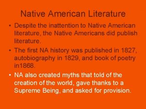 Native American Literature Despite the inattention to Native