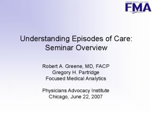 Understanding Episodes of Care Seminar Overview Robert A