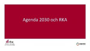 Agenda 2030 och RKA Rdet fr frmjande av