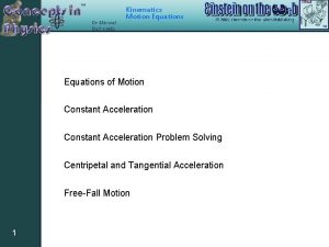 Kinematics Motion Equations of Motion Constant Acceleration Problem