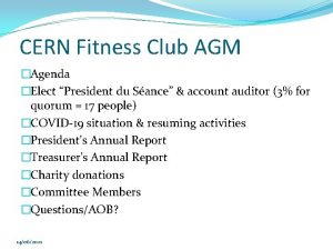 CERN Fitness Club AGM Agenda Elect President du