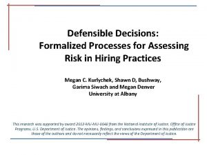 Defensible Decisions Formalized Processes for Assessing Risk in