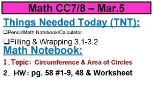 Math CC 78 Mar 5 Things Needed Today
