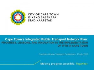 Cape Towns Integrated Public Transport Network Plan PROGRESS
