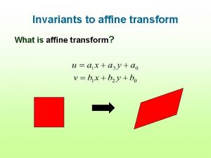 Invariants to affine transform What is affine transform