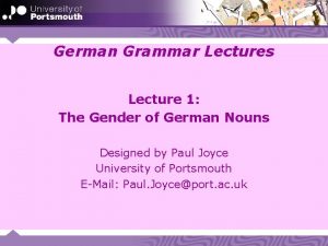 German Grammar Lectures Lecture 1 The Gender of