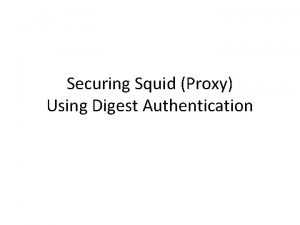 Securing Squid Proxy Using Digest Authentication Authenticasi Method