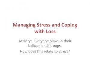 Managing Stress and Coping with Loss Activity Everyone