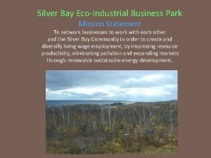 Silver Bay EcoIndustrial Business Park Mission Statement To