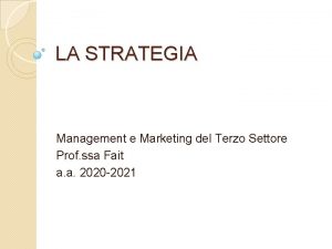 LA STRATEGIA Management e Marketing del Terzo Settore