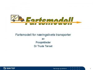 Fartsmodell for nringslivets transporter av Prosjektleder Dr Trude