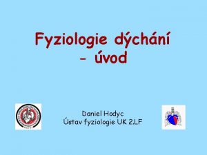 Fyziologie dchn vod Daniel Hodyc stav fyziologie UK