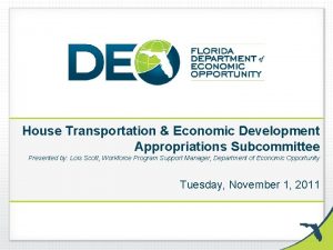 House Transportation Economic Development Appropriations Subcommittee Presented by