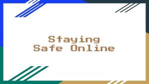 Staying Safe Online GHOST PROFILES What are ghost