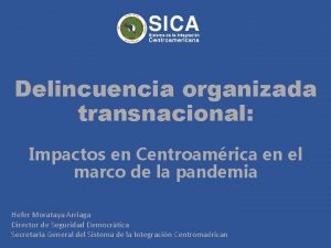 Delincuencia organizada transnacional Impactos en Centroamrica en el