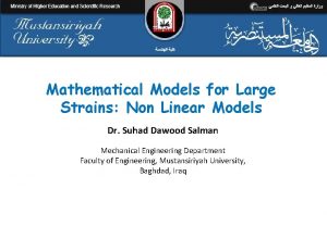 Mathematical Models for Large Strains Non Linear Models