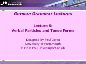 German Grammar Lectures Lecture 5 Verbal Particles and