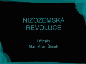 NIZOZEMSK REVOLUCE Djepis Mgr Milan imek DEFINICE Jednalo