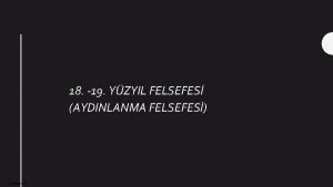 18 19 YZYIL FELSEFES AYDINLANMA FELSEFES Unrestricted 18