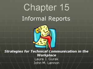 Chapter 15 Informal Reports Strategies for Technical Communication