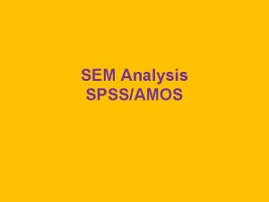 SEM Analysis SPSSAMOS Ski Satisfaction Download from Black