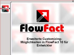Erweiterte Customizing Mglichkeiten in Flow Fact 10 fr