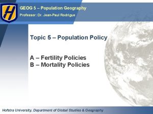 GEOG 5 Population Geography Professor Dr JeanPaul Rodrigue